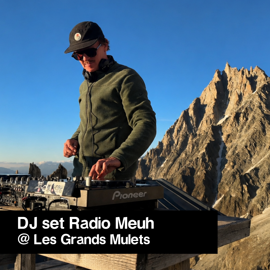 Radio Meuh - DJ set @ Les Grands Mulets
