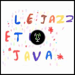 LE JAZZ ET LA JAVA #5 Podcast
