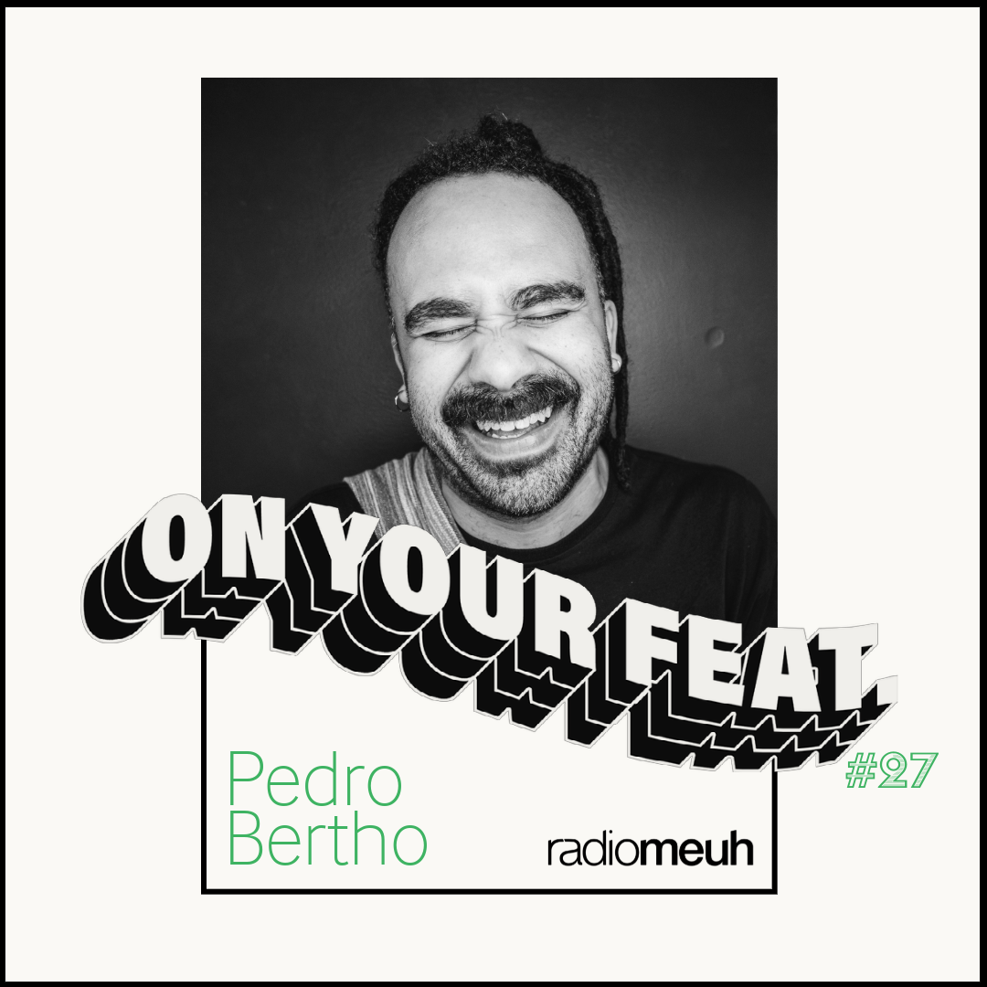 On Your Feat #27 - Pedro Bertho