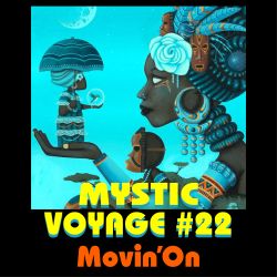 Mystic Voyage #22 - Movin'On