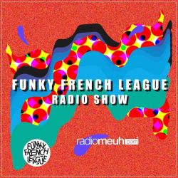 Funky French League radio show #24