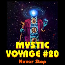 Mystic Voyage #20 – Never stop