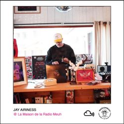 Jay Airiness @ La Maison de la Radio Meuh Mixcloud