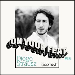 On Your Feat #14 - Diogo Strausz