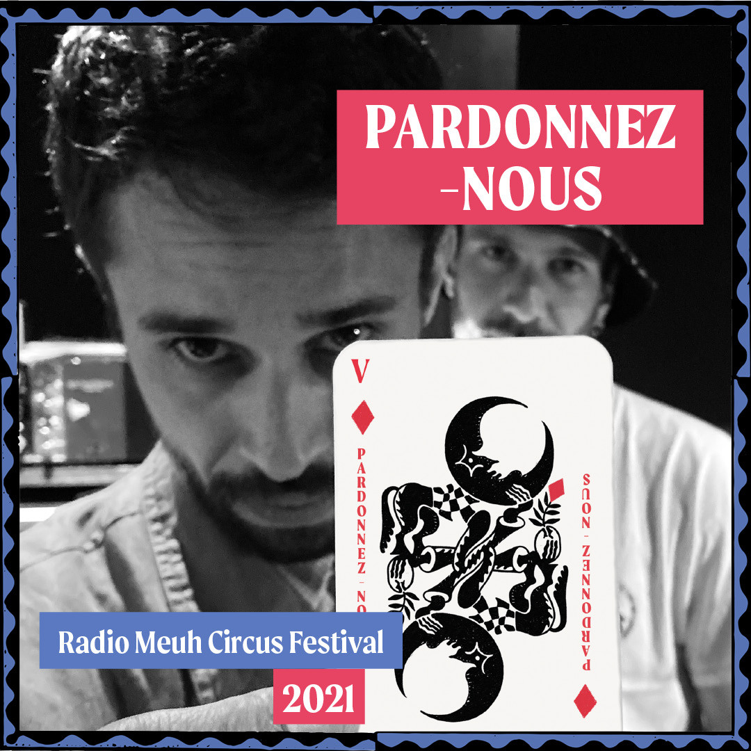 Pardonnez-Nous - Circus Festival Podcast