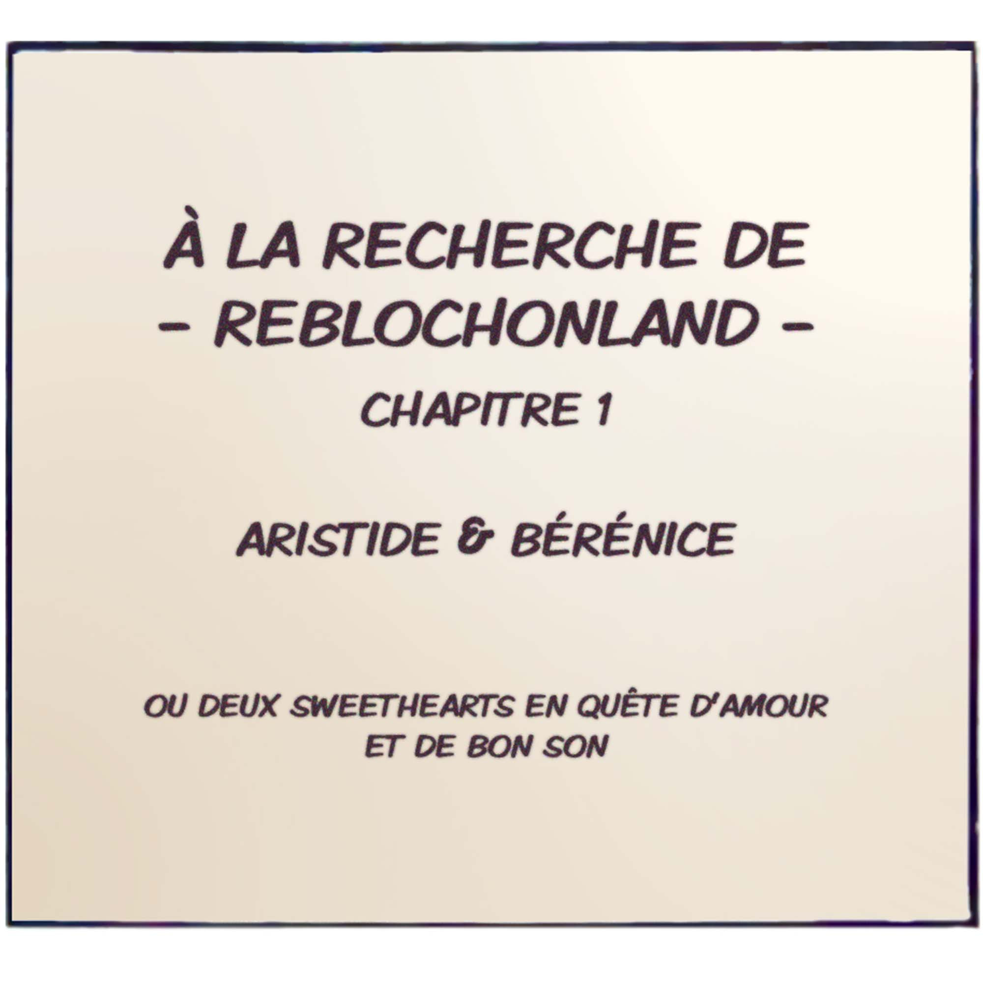 À la recherche de ReblochonLand - Chapitre 1 -