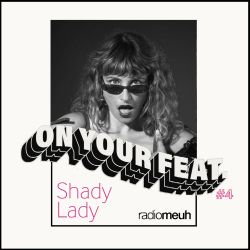 On Your Feat #4 - Shady Lady