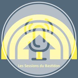 Les Sessions du Bastidon S06E06 Podcast