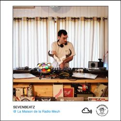 Sevenbeatz @ La Maison de la Radio Meuh Mixcloud