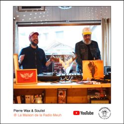 Soulist & Pierre Wax @ La Maison de la Radio Meuh