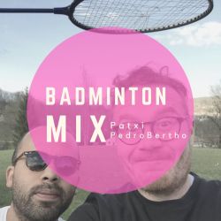 Pedro Bertho & Patxi Badminton Mix
