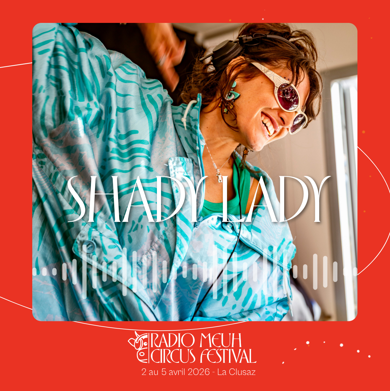 Shady Lady - Dj set @ Radio Meuh Circus Festival 2026
