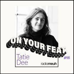 On Your Feat #16 - Tatie Dee